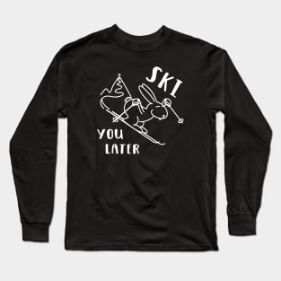 Ski You Later Long Sleeve T-Shirt